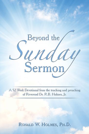 Beyond the Sunday Sermon - Ph.D. Ronald W. Holmes