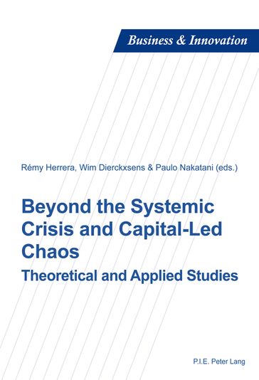 Beyond the Systemic Crisis and Capital-Led Chaos - Blandine Laperche - Dimitri Uzunidis - Rémy Herrera - Wim Dierckxsens - Paulo Nakatani