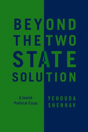 Beyond the Two-State Solution - Yehouda Shenhav