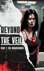Beyond the Veil Part 1: The Misanthrope