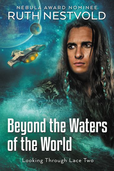 Beyond the Waters of the World: Looking Through Lace, Book 2 - Ruth Nestvold
