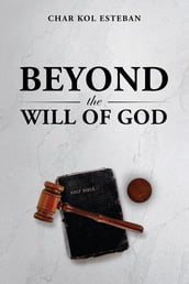 Beyond the Will of God