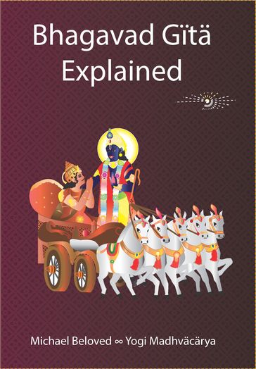 Bhagavad Gita Explained - Michael Beloved