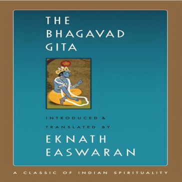 Bhagavad Gita, The - Eknath Easwaran