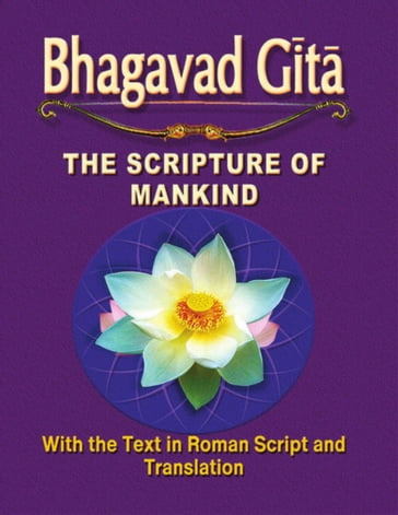 Bhagavad Gita: The Scripture of Mankind - Swami Tapasyananda