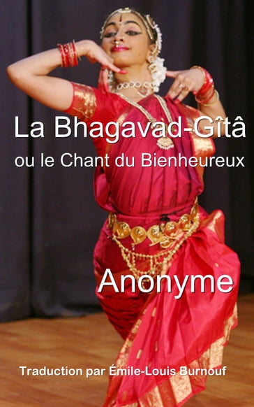 La Bhagavad-Gîtâ, ou le Chant du Bienheureux - Anonyme - Émile-Louis Burnouf