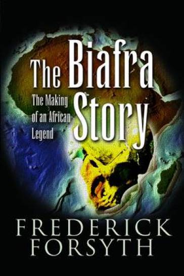 Biafra Story - Frederick Forsyth