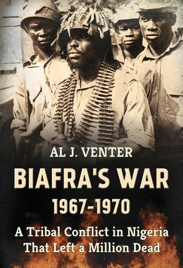 Biafra's War 1967-1970 - Al J. Venter