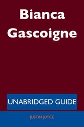 Bianca Gascoigne - Unabridged Guide