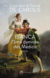 Bianca, l âme damnée des Médicis