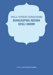 Biancaspina Regina degli gnomi