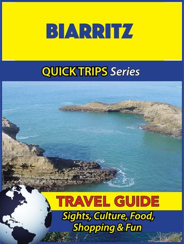 Biarritz Travel Guide (Quick Trips Series) - Crystal Stewart
