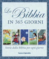 La Bibbia in 365 giorni. Storie dalla Bibbia per ogni giorno