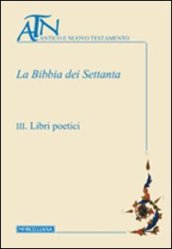 La Bibbia dei Settanta. 3: Libri poetici