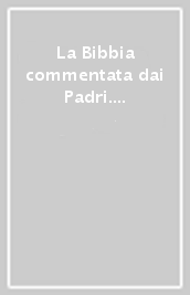 La Bibbia commentata dai Padri. Nuovo Testamento. 1.Matteo 1-13