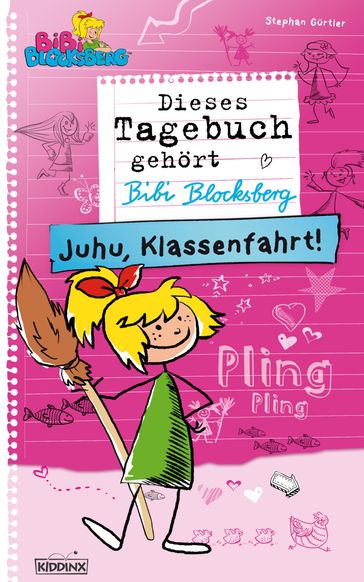 Bibi Blocksberg Tagebuch - Juhu, Klassenfahrt! - Stephan Gurtler