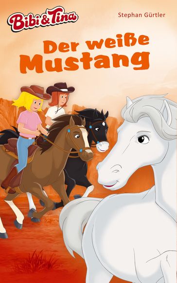 Bibi & Tina  Der weiße Mustang - Stephan Gurtler