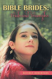 Bible Brides: Trials and Triumphs