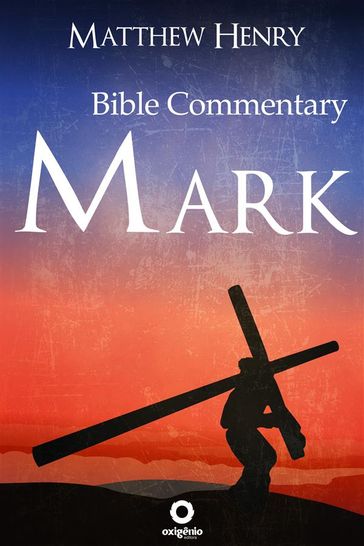 Bible Commentary - Gospel of Mark - Matthew Henry
