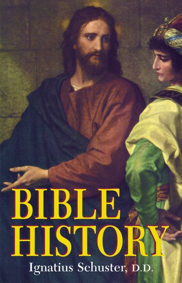 Bible History - Rev. Fr. Ignatius Schuster D.D.