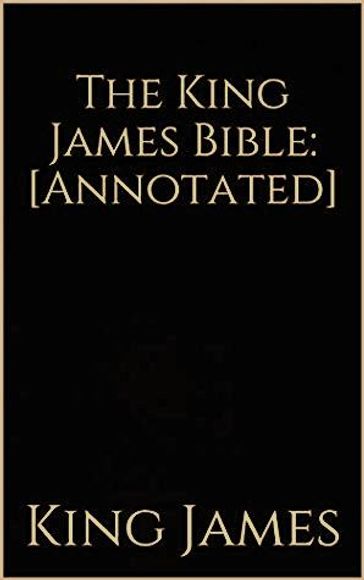 Bible, King James Version (Annotated) KJV 1611 - James King