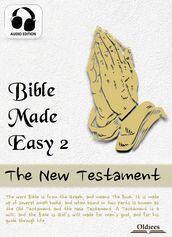 Bible Made Easy 2: The New Testament