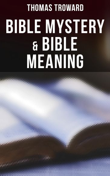 Bible Mystery & Bible Meaning - Thomas Troward