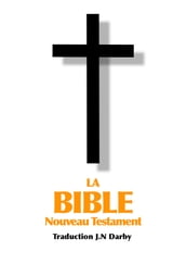 La Bible Nouveau Testament, Traduction suivant un texte revu de l original grec.