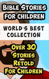 Bible Stories For Children and Families World s Best Collection