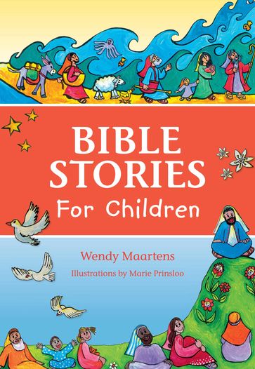 Bible Stories for Children - Wendy Maartens