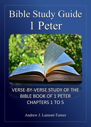 Bible Study Guide: 1 Peter - Andrew J. Lamont-Turner