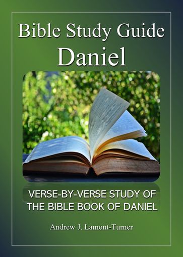 Bible Study Guide: Daniel - Andrew J. Lamont-Turner