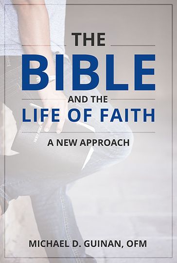 Bible and the Life of Faith, The - Guinan - OFM - Michael