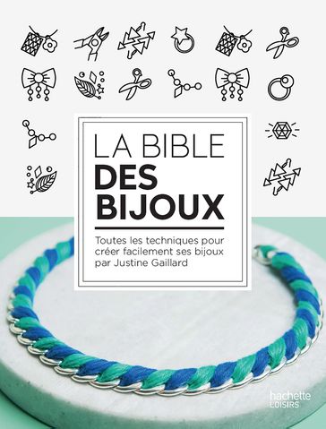 Bible des bijoux - Justine Gaillard