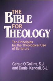 Bible for Theology, The: Ten Principles for the Theological Use of Scripture
