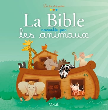 La Bible racontée par les animaux - Charlotte Grossetete