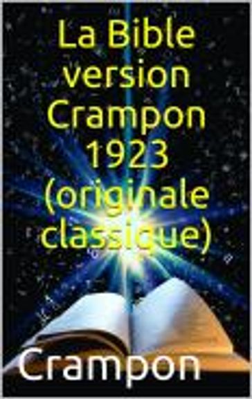 La Bible version Crampon 1923 (originale classique) - Crampon