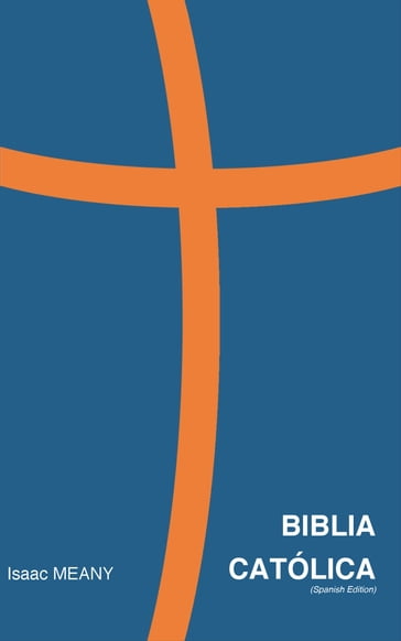 Biblia Católica (Spanish Edition) - Isaac Meany