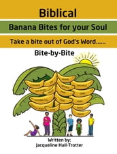 Biblical Banana Bites For Your Soul