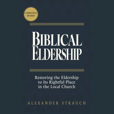 Biblical Eldership - Alexander Strauch