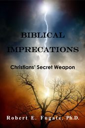 Biblical Imprecations: Christians  Secret Weapon