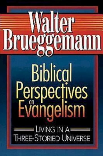 Biblical Perspectives on Evangelism - Walter Brueggemann