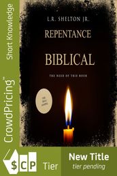 Biblical Repentance: The Need of this Hour