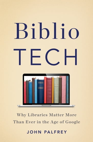 BiblioTech - John Palfrey