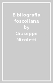 Bibliografia foscoliana