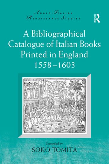 A Bibliographical Catalogue of Italian Books Printed in England 15581603 - Taylor and Francis