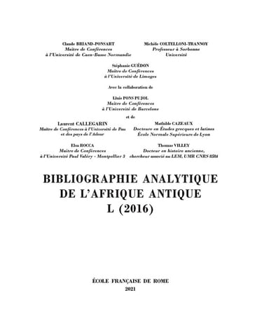 Bibliographie analytique de l'Afrique antique L (2016) - Claude Briand-Ponsart - Michèle Coltelloni-Trannoy - Stéphanie Guédon - Lluís Pons Pujol - Laurent Callegarin - Mathilde Cazeaux - Elsa Rocca - Thomas Villey