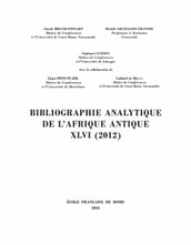 Bibliographie analytique de l Afrique antique XLVI (2012)