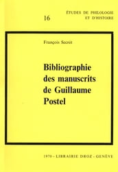 Bibliographie des manuscrits de Guillaume Postel