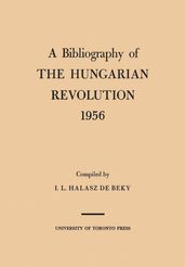A Bibliography of the Hungarian Revolution, 1956